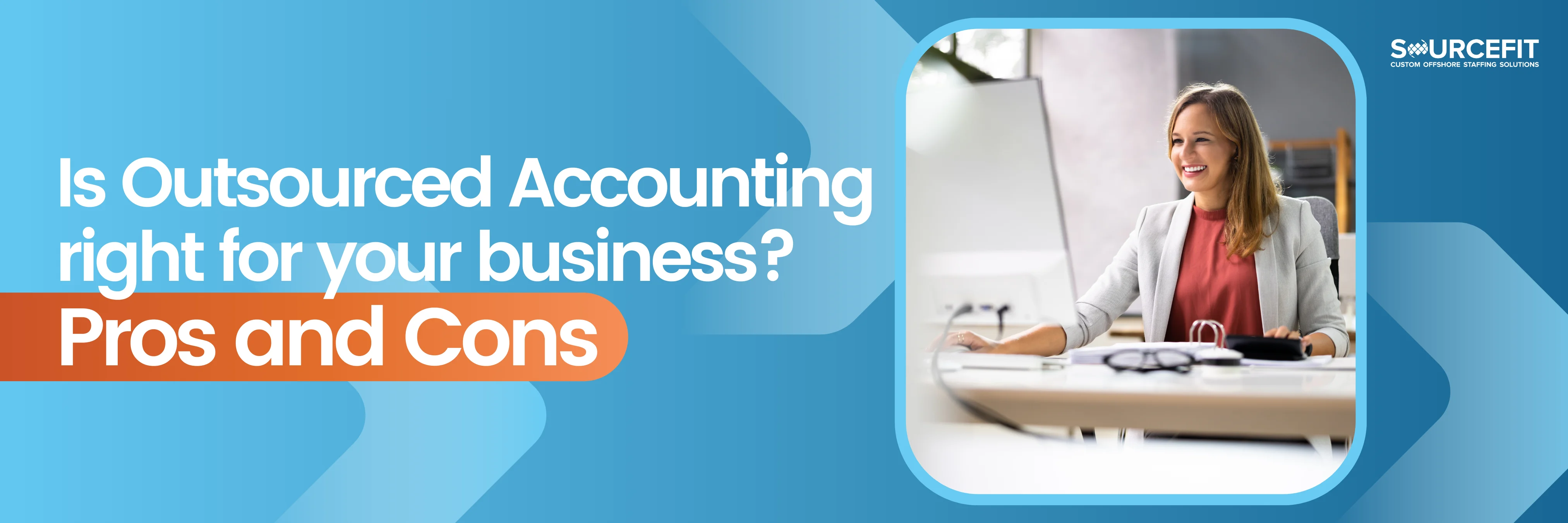 Is-Outsourced-Accounting-right-for-your-business_-Pros-and-Cons_1200x628