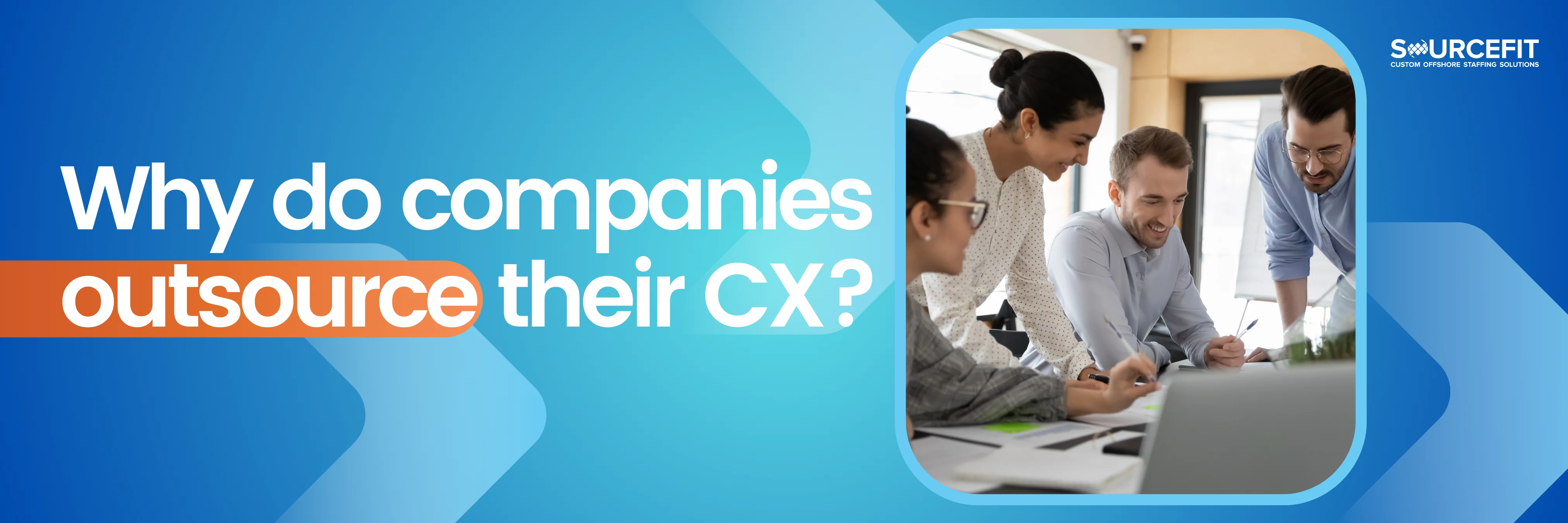 Why-do-companies-outsource-their-CX__1200x628