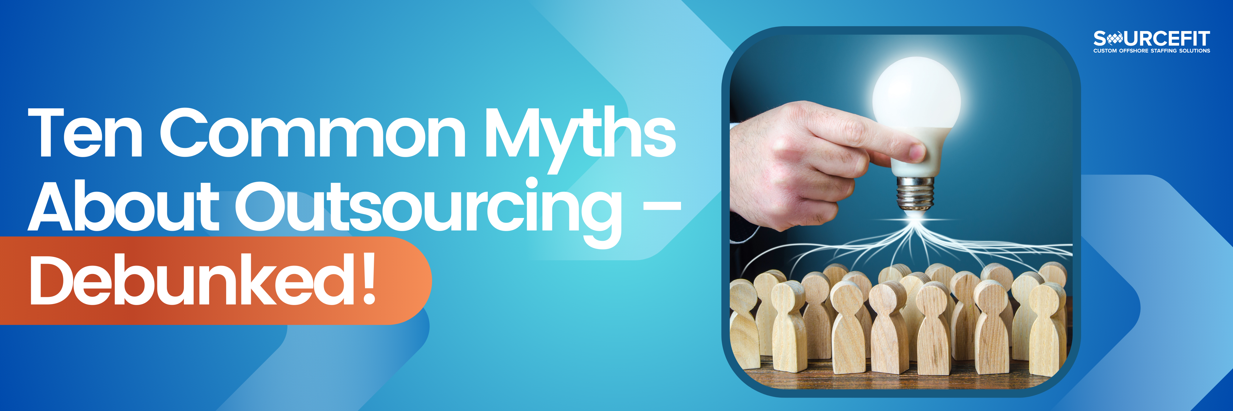 _Ten Common Myths About Outsourcing – Debunked!_Header